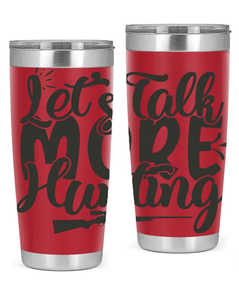 lets talk more hunting 20#- hunting- Tumbler