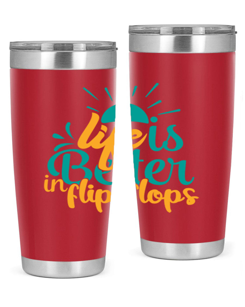 life is better in flip flops Style 90#- summer- Tumbler