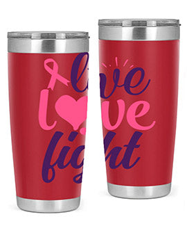 live love fight Style 8#- breast cancer- Tumbler