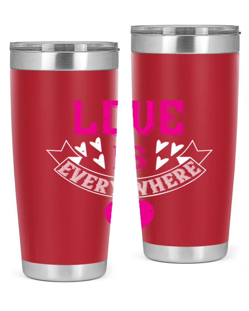 love is every where 44#- valentines day- Tumbler