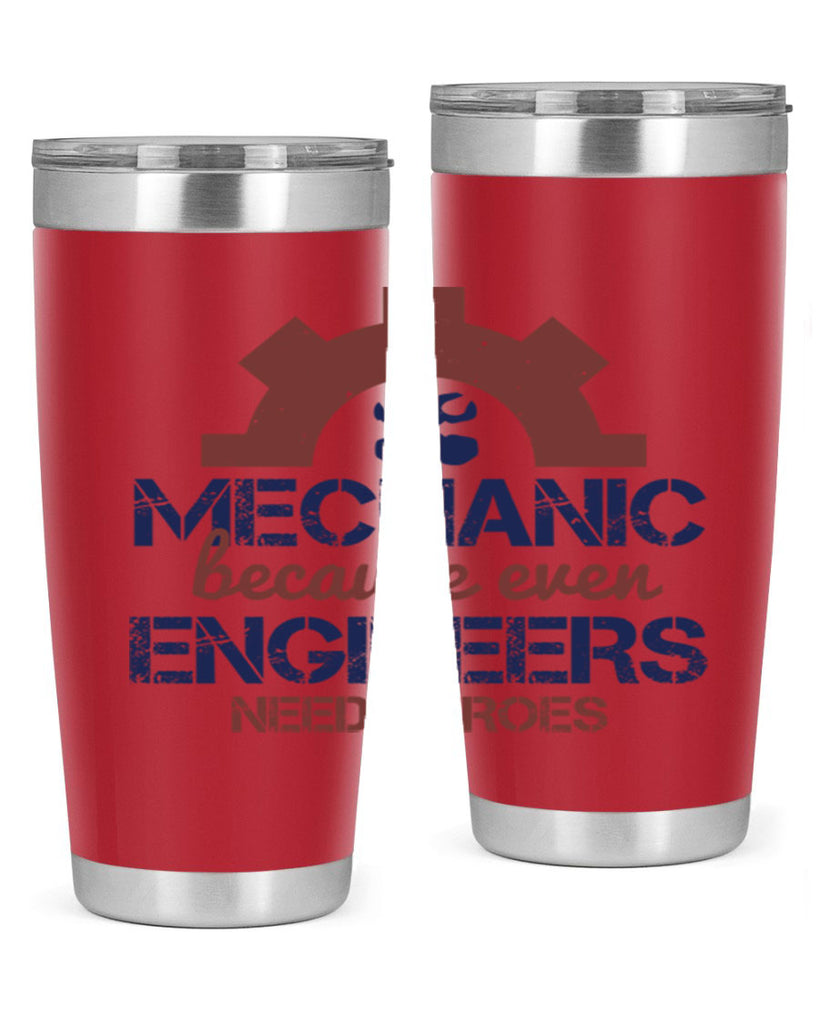 mechanic beacuse ever engineers need heroes Style 43#- engineer- tumbler