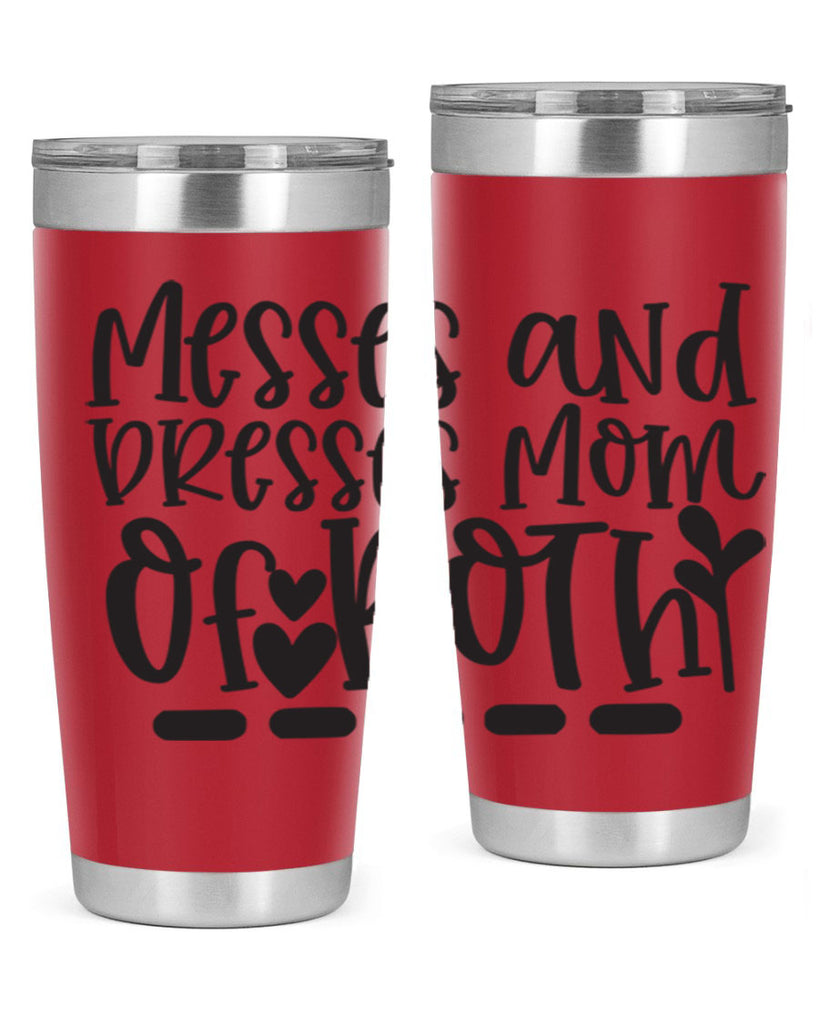 messes and dresses mom of both 379#- mom- Tumbler