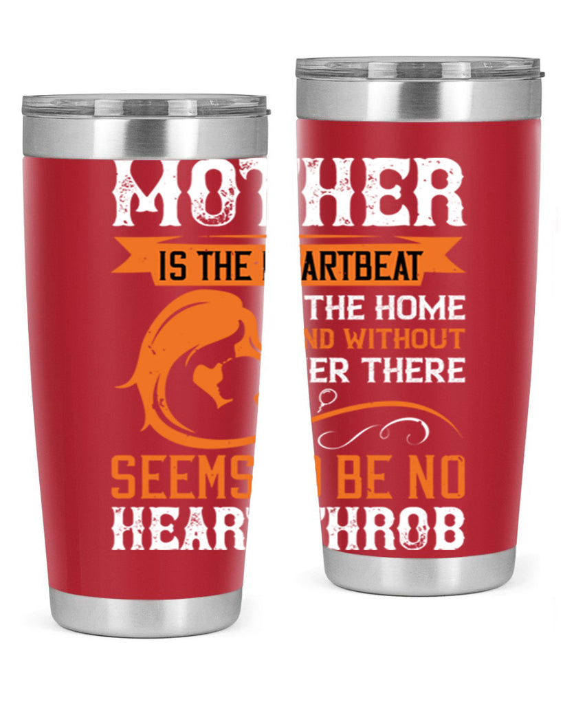 mother is the heartbeat 65#- mothers day- Tumbler