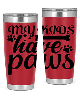 my kids have paws Style 68#- dog- Tumbler