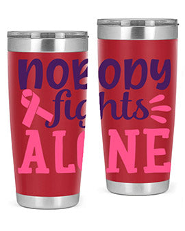 nobody fights alone Style 6#- breast cancer- Tumbler