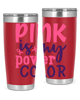 pink is my power color Style 5#- breast cancer- Tumbler