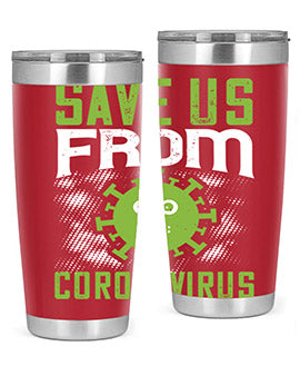 save us from coronavirus Style 25#- corona virus- Tumbler