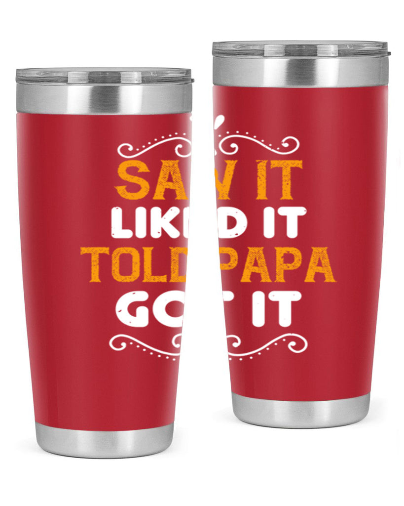 saw it like it told papa 11#- grandpa - papa- Tumbler