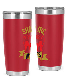 show me your kitties Style 115#- cat- Tumbler