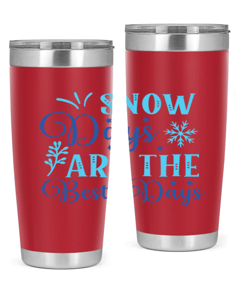 snow days are the best days 366#- winter- Tumbler