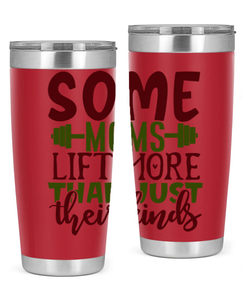 some moms lift more than just their kinds 19#- gym- Tumbler