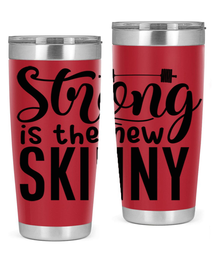 strong is the new skinny 11#- gym- Tumbler