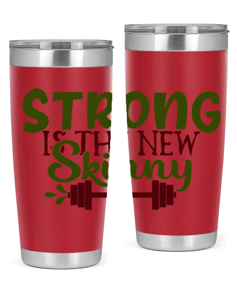 strong is the new skinny 12#- gym- Tumbler