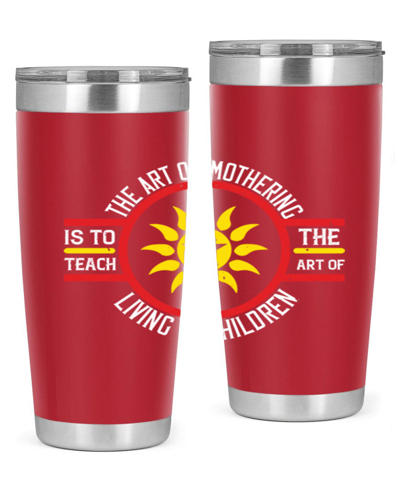 the art of mothering 35#- mothers day- Tumbler