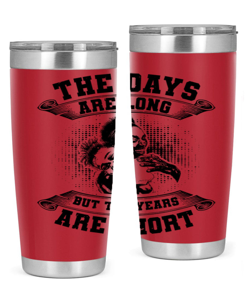 the days are long but the years are short 28#- mothers day- Tumbler