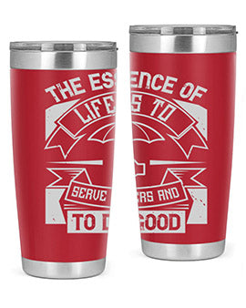 the essence of life is To serve others and to do good Style 24#- volunteer- Tumbler