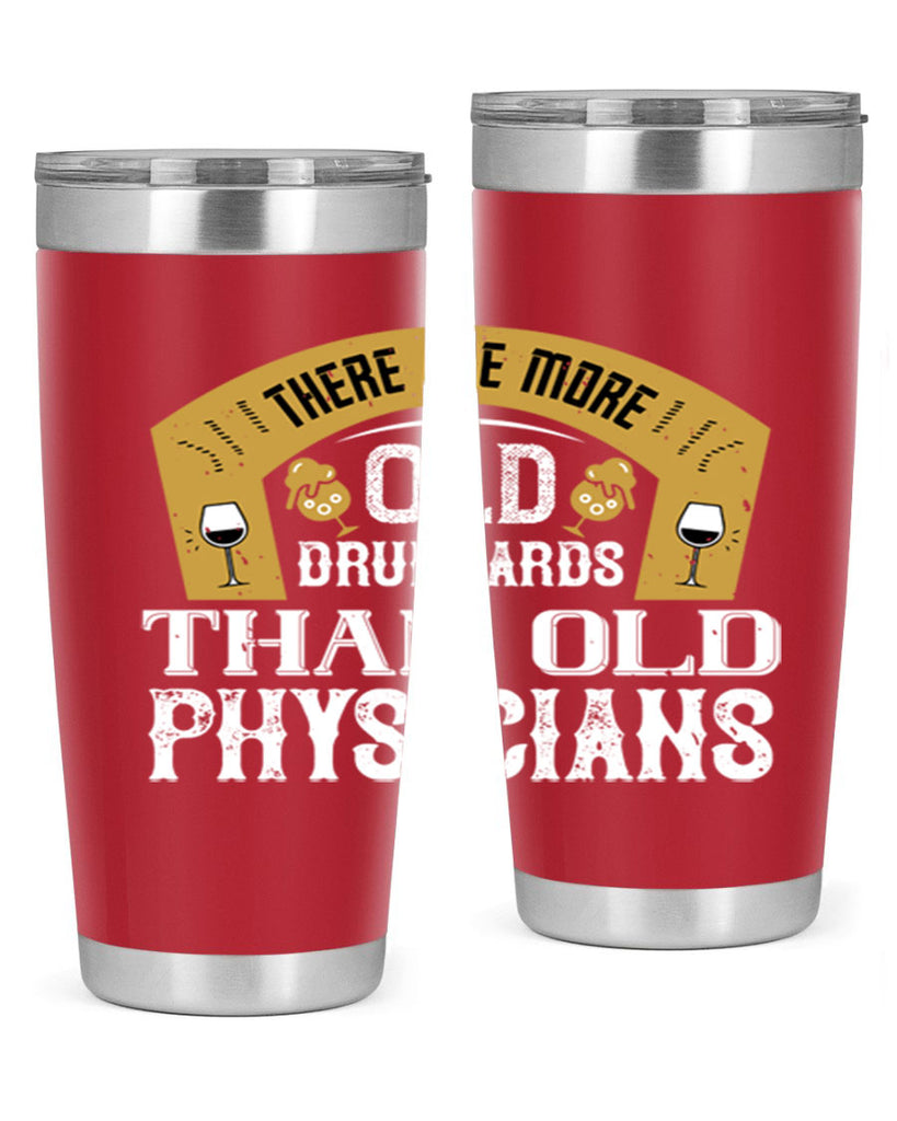 there are more old drunkards than old physicians 27#- drinking- Tumbler