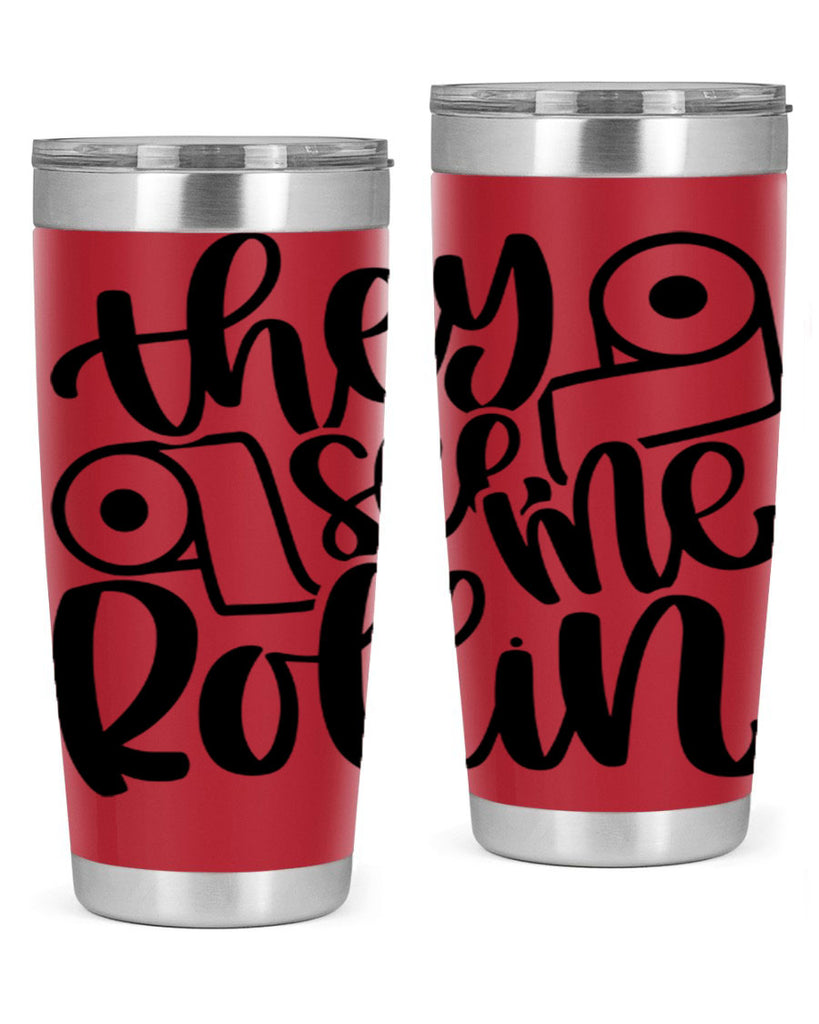 they see me rollin 10#- bathroom- Tumbler