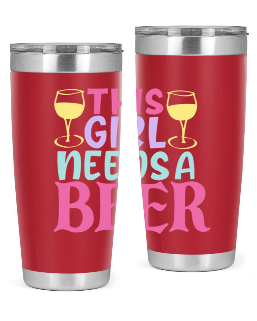 this girl needs a beer 120#- beer- Tumbler