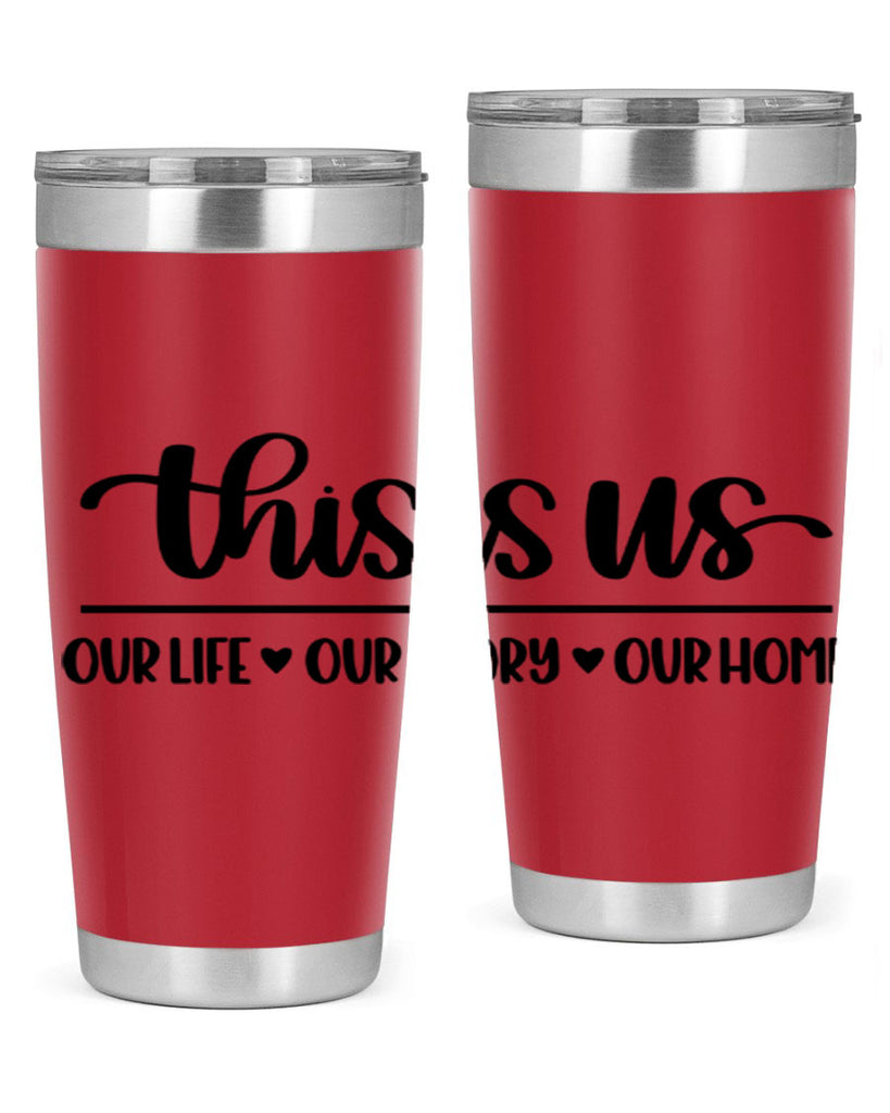 this is us our life our story our home 4#- home- Tumbler