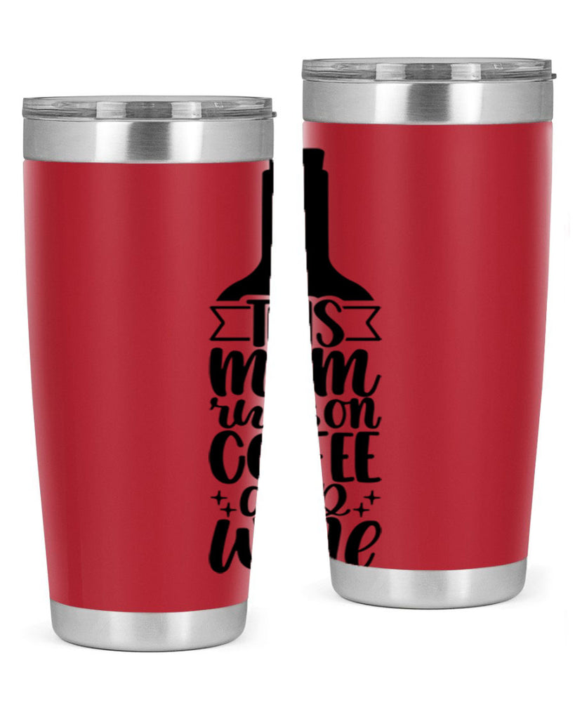 this mom runs on coffee and wine 16#- coffee- Tumbler