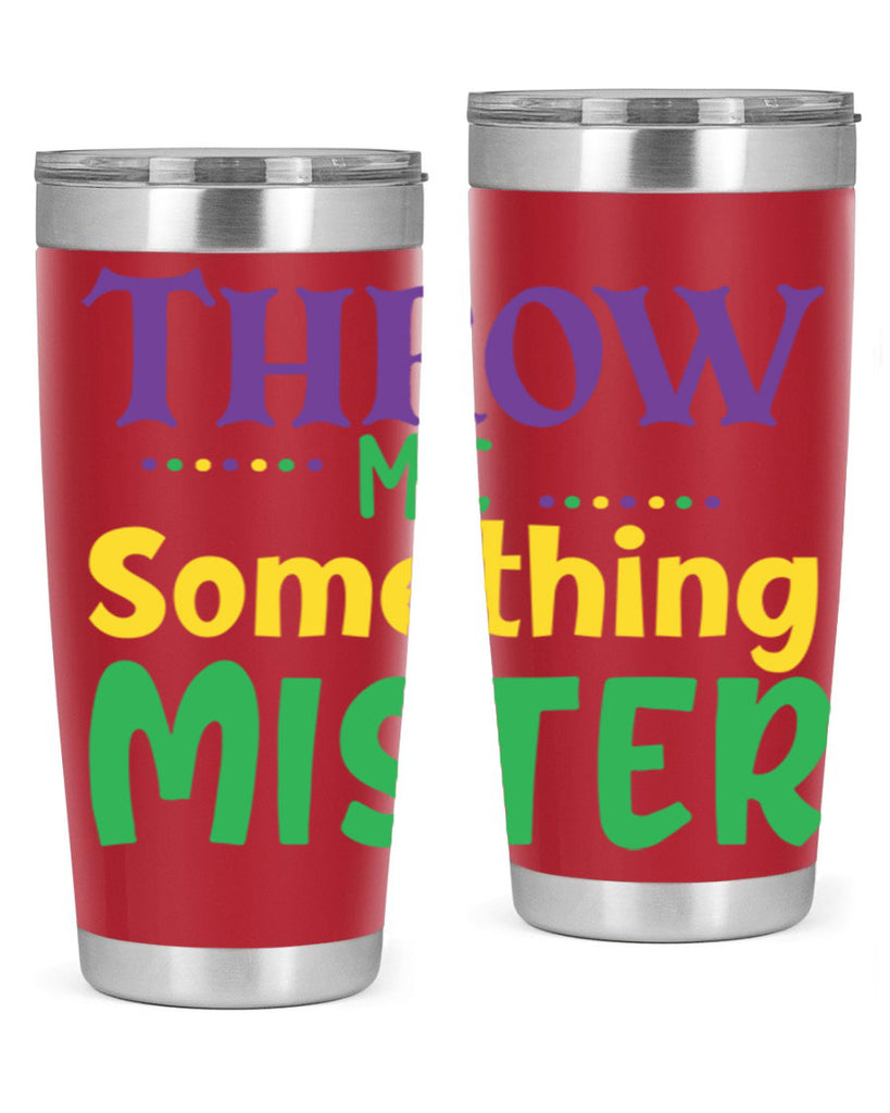 throw me something mister 73#- mardi gras- Tumbler