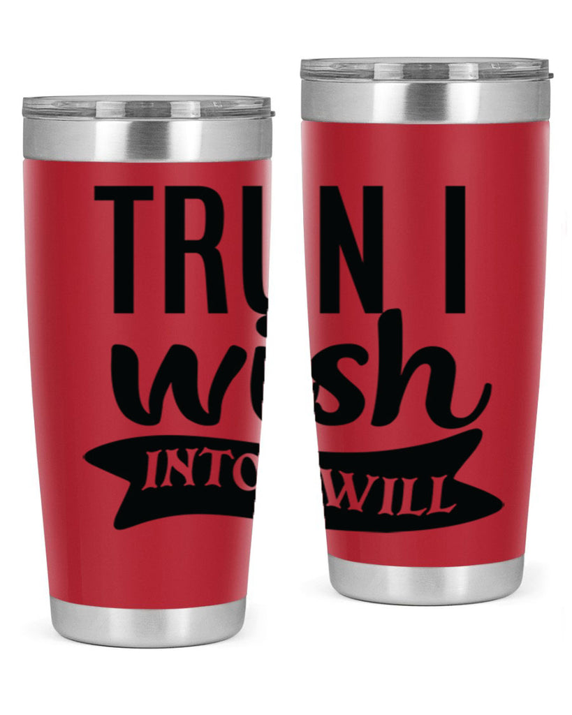 trun i wish into i will Style 66#- motivation- Tumbler