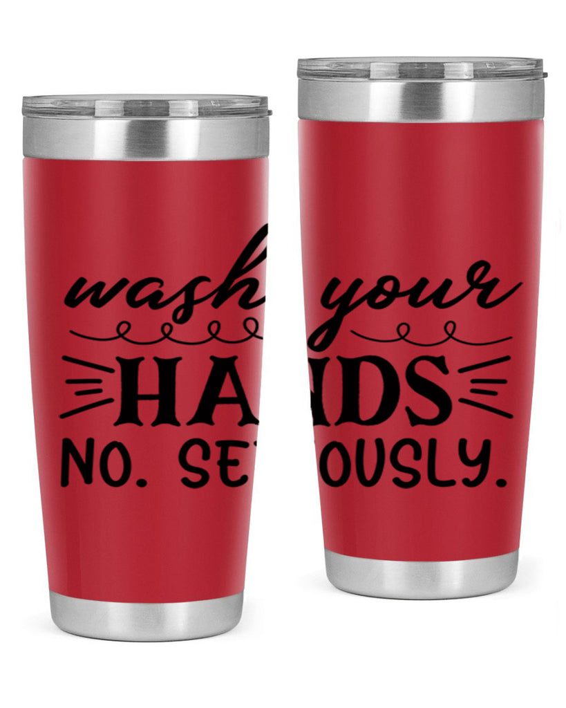 wash your hands no seriously 54#- bathroom- Tumbler