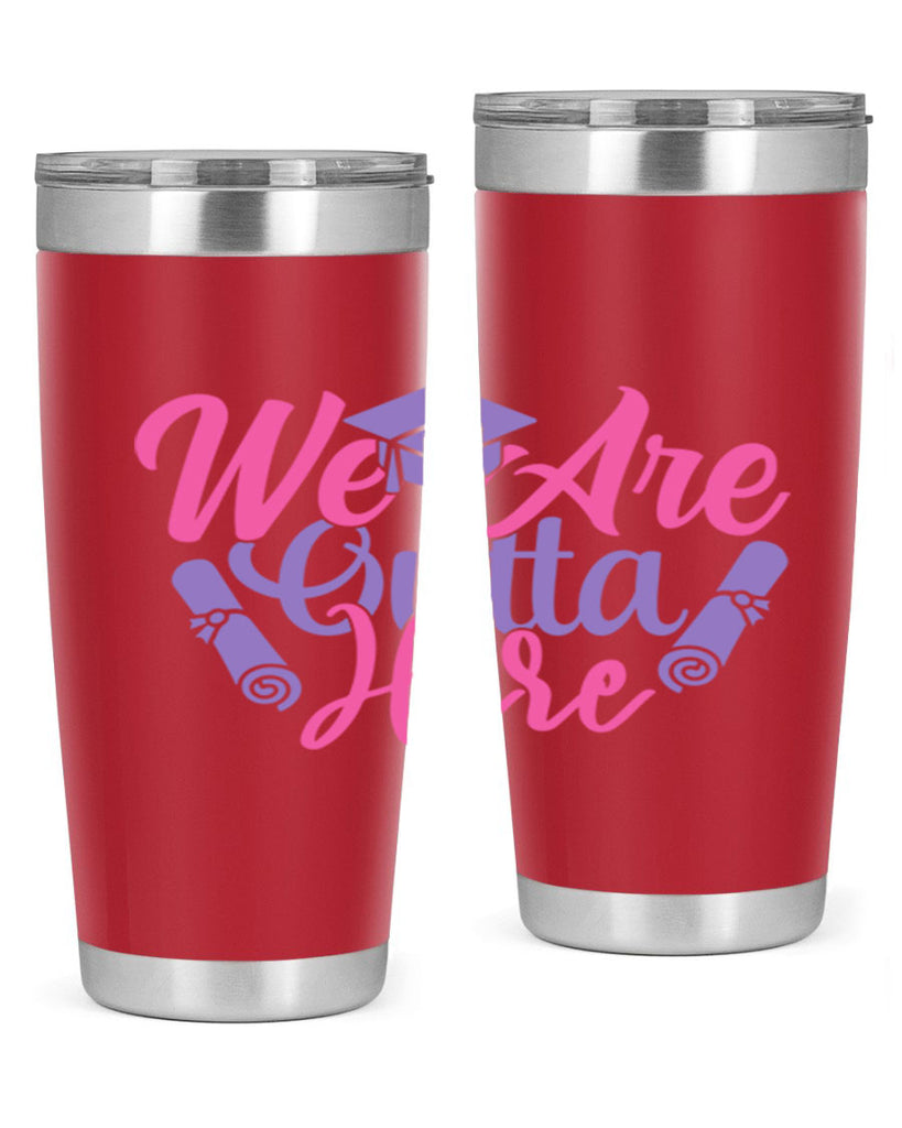 we are outta here 7#- graduation- Tumbler