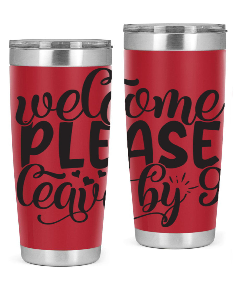 welcome please leave by 47#- home- Tumbler