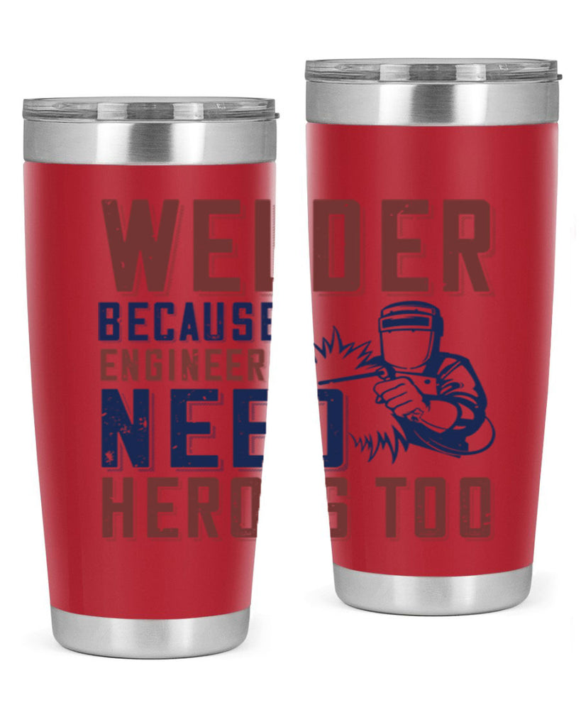 welder beacuse engineers need heros too Style 30#- engineer- tumbler
