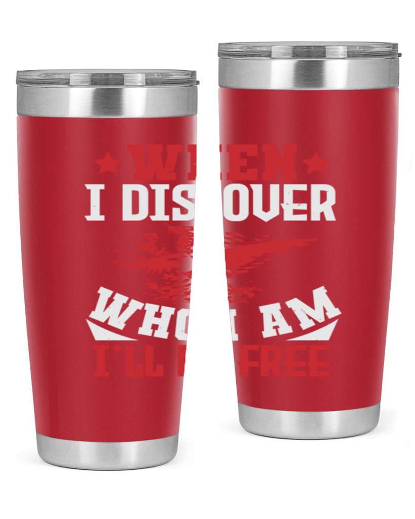 when i discover who i am Style 57#- Fourt Of July- Tumbler