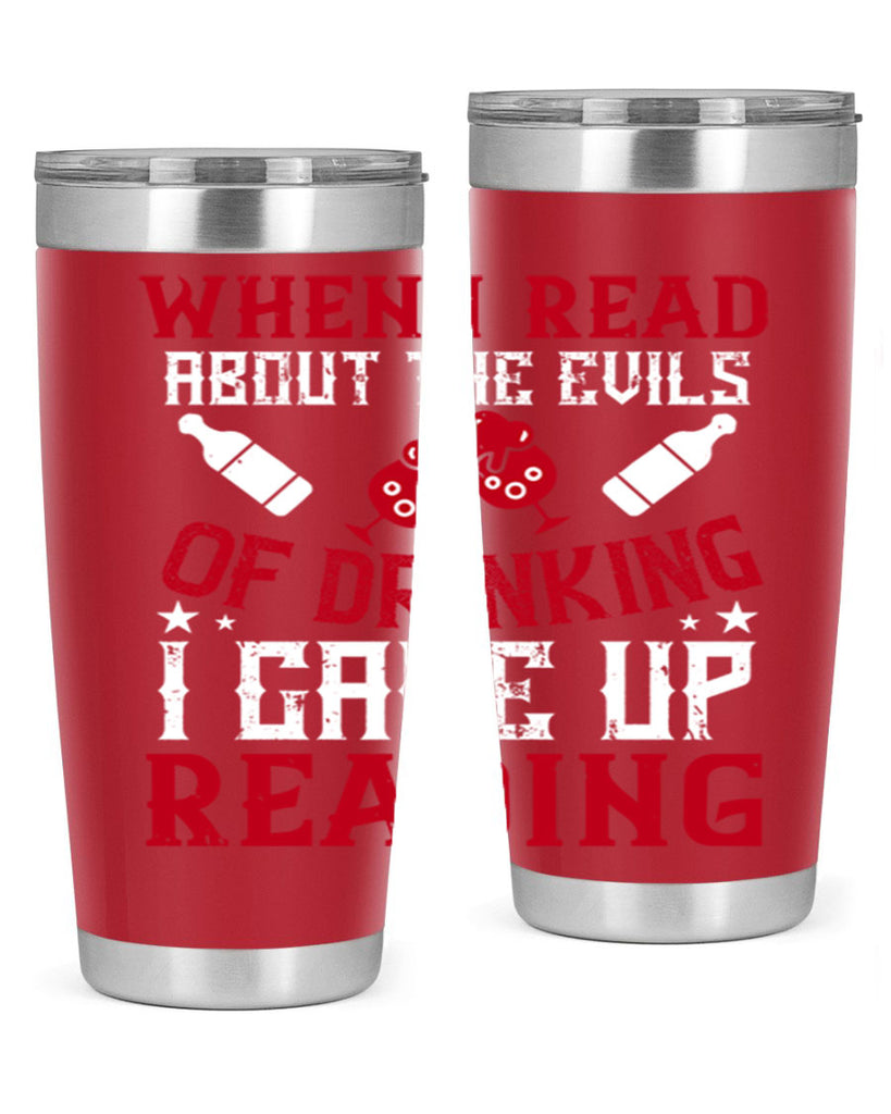 when i read about the evils of drinking i gave up reading 20#- drinking- Tumbler