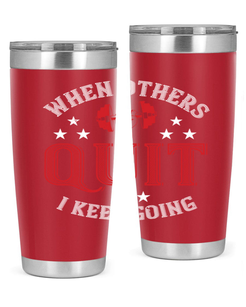 when others quit i keep going 59#- gym- Tumbler