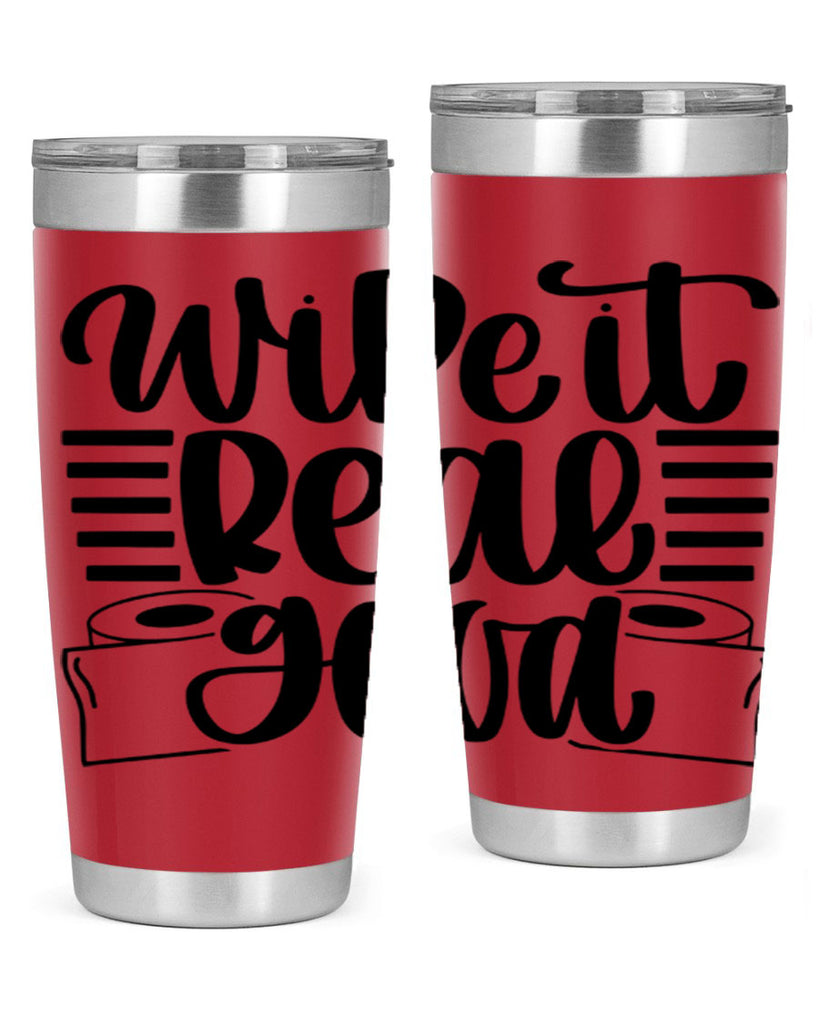 wipe it real good 5#- bathroom- Tumbler