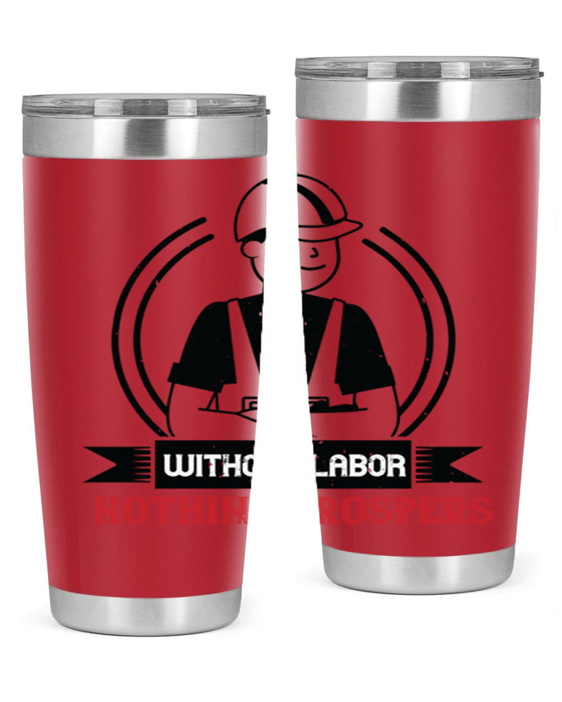 without labor nothing prospers 8#- labor day- Tumbler