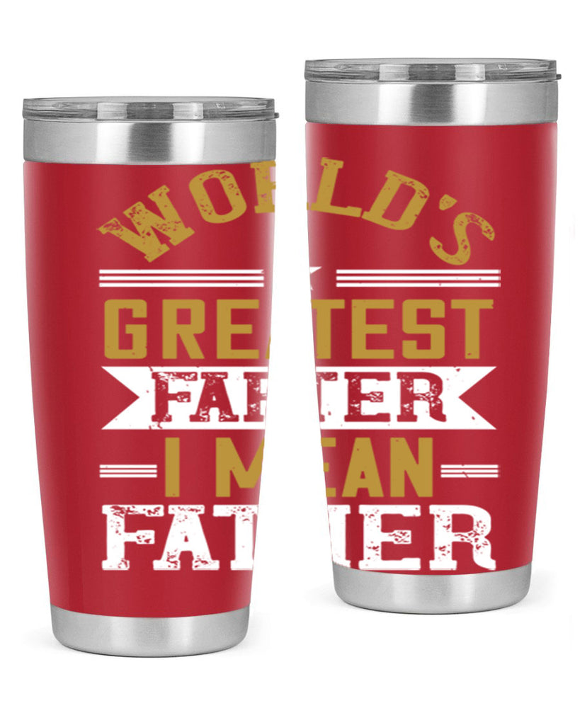 world’s greatest farter i mean my father 139#- fathers day- Tumbler