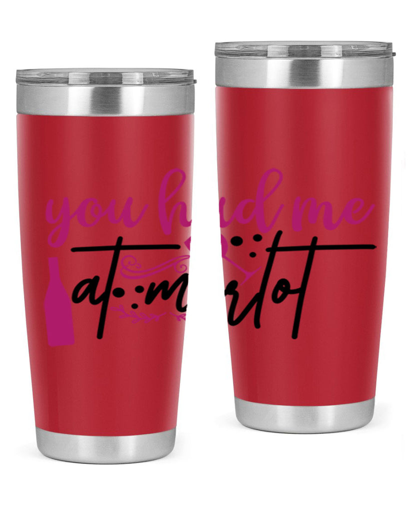 you had me at merlot 138#- wine- Tumbler