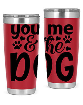 you me the dog Style 51#- dog- Tumbler