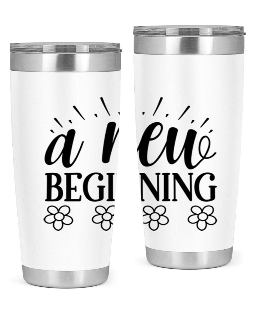 A new beginning  15#- spring- Tumbler