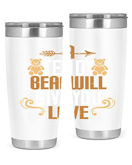 A teddy bear will give you love 2#- Bears- Tumbler
