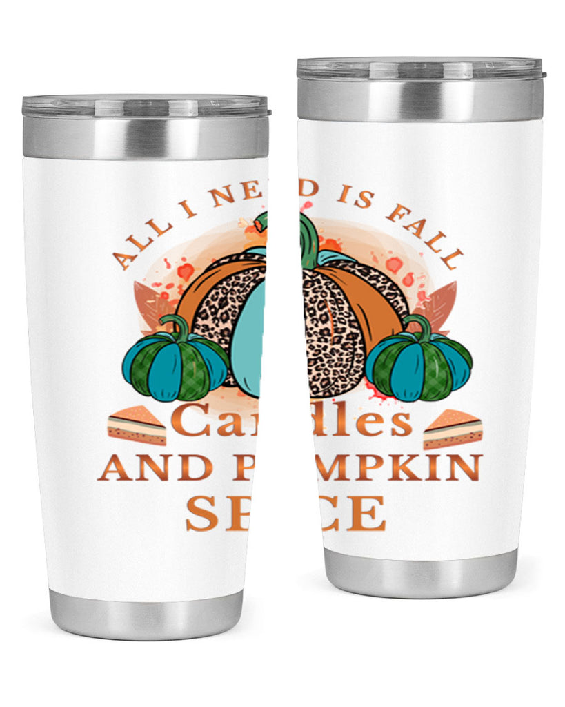 All I Need Is Fall Candles And Pumpkin Spice 5#- fall- Tumbler