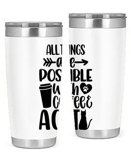 All Things Are Possible Style 74#- cat- Tumbler
