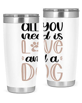 All You Need Is Love Style 36#- dog- Tumbler