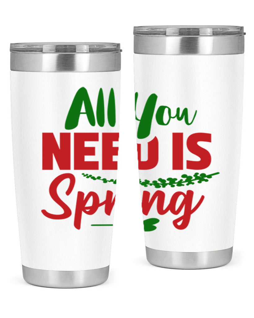 All You Need is Spring 17#- spring- Tumbler