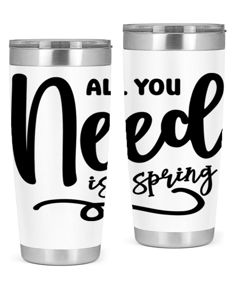 All You Need is Spring16#- spring- Tumbler