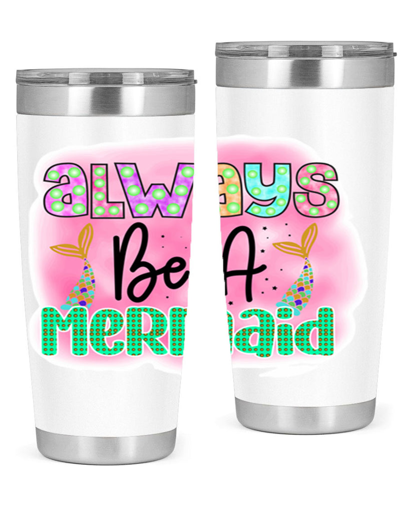 Always Be A Mermaid 13#- mermaid- Tumbler