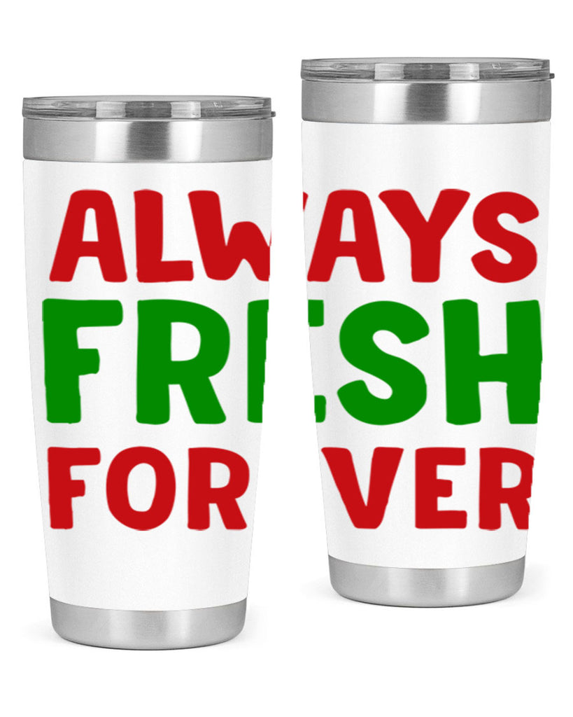 Always Fresh Forever 11#- winter- Tumbler