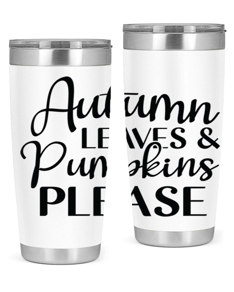 Autumn Leaves And Pumpkins Please 28#- fall- Tumbler