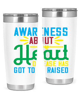 Awareness about heart disease has got to be raised Style 28#- self awareness- Tumbler